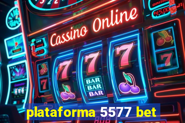 plataforma 5577 bet